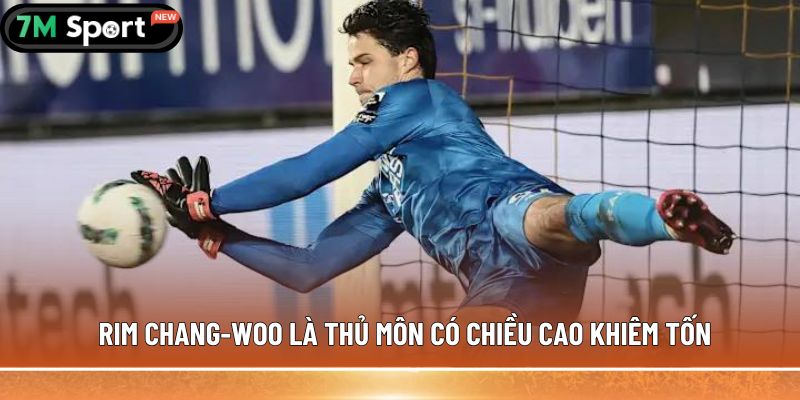 Rim Chang-Woo là thủ môn có chiều cao khiêm tốn